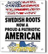 Born Swedish Sweden American Usa Citizenship Acrylic Print