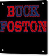 Buck Foston Acrylic Print