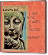 Buddha And A True Friend Acrylic Print