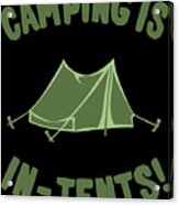 Camping Is In-tents Acrylic Print