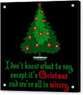 Christmas Misery Retro Acrylic Print