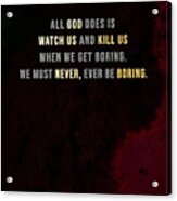 Chuck Palahniuk, Invisible Monsters - 01 - Typographic Quote Poster Acrylic Print