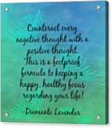 Counteract Every Negative Thought Acrylic Print