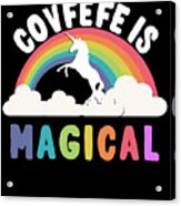 Covfefe Is Magical Acrylic Print