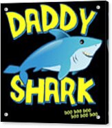 Daddy Shark Fathers Day Gift Acrylic Print