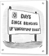 Days Since Bringing Up Vanderpump Rules Acrylic Print