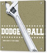 Dodgeball - Alternative Movie Poster Acrylic Print