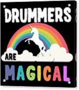 Drummers Are Magical Acrylic Print