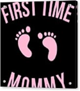 First Time Mommy Acrylic Print