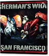 Fisherman's Wharf San Francisco Acrylic Print