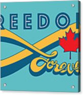 Freedom Forever Canada Acrylic Print