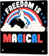 Freedom Is Magical Acrylic Print