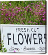 Garden Flowers With Fresh Cut Flower Sign 0738 Acrylic Print