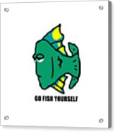 Go Fish Yourself Acrylic Print