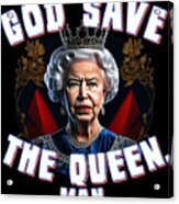 God Save The Queen Man Acrylic Print