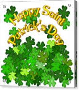 Happy Saint Patricks Day With Shamrocks Acrylic Print