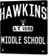 Hawkins Middle School Av Club Acrylic Print