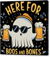 Here For Boos And Bones Halloween Acrylic Print