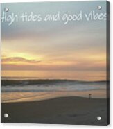 High Tides And Good Vibes Acrylic Print
