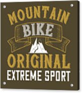 Hiking Gift Mountain Bike Oreginal Extreme Sport Acrylic Print