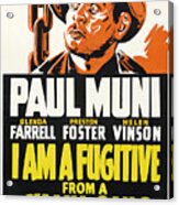 ''i Am A Fugitive From A Chain Gant'', With Paul Muni, 1932 Acrylic Print