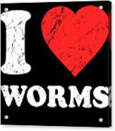 I Love Worms Acrylic Print