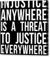 Injustice Anywhere Is A Threat To Justice Everywhere Acrylic Print