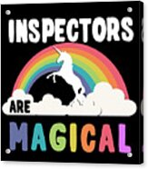 Inspectors Are Magical Acrylic Print