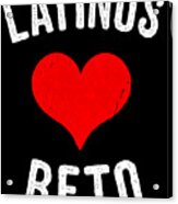 Latinos Love Beto 2020 Acrylic Print