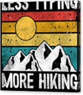 Less Typing More Hiking Vintage Outdoor Hiker Gift Canvas Print