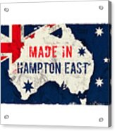 Made In Hampton East, Australia Acrylic Print