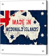 Made In Mcdonald Islands, Australia #mcdonaldislands #australia Acrylic Print