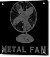 Metal Fan Heavy Metal Funny Rock Pun Acrylic Print