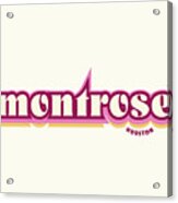 Montrose Houston Texas - Retro Name Design, Southeast Texas, Pink, Maroon, Yellow Acrylic Print