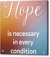 Motivational Hope Quote Acrylic Print