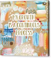 My Growth Is A Continuous Process Acrylic Print