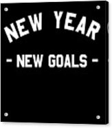 New Year New Goals Workout Fitness Acrylic Print