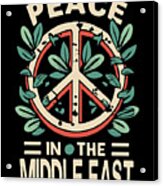 Peace In The Middle East Acrylic Print