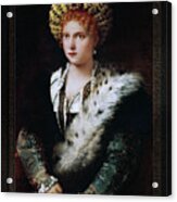 Portrait Of Isabel Of Este By Tiziano Vecellio By Tiziano Vecellio Fine Art Old Masters Reproduction Acrylic Print