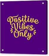 Positive Vibes Only Vibrant Yellow Acrylic Print