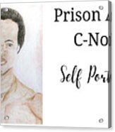 Prison Artist C-note Self Portrait Acrylic Print