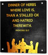 Proverbs 15 17 Bible Verse Wall Art Acrylic Print