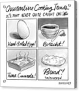 Quarantine Cooking Trends Acrylic Print