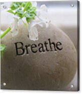 Remember To Breathe Acrylic Print