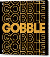 Retro Gobble Gobble Thanksgiving Turkey Acrylic Print