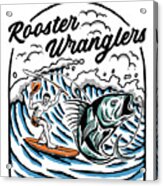 Rooster Wrangler Acrylic Print