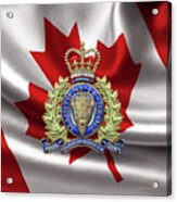 Royal Canadian Mounted Police -  R C M P  Badge Over Canadian Flag Acrylic Print