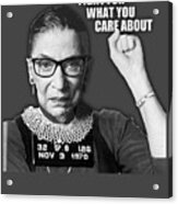 Ruth Bader Ginsburg Rbg Pro Choice My Body My Choice Feminist Mugshot Mug Shot Fight Acrylic Print