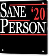 Sane Person 2020 Acrylic Print