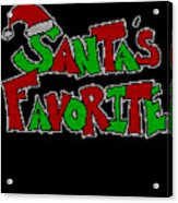 Santas Favorite Ugly Christmas Sweater Acrylic Print